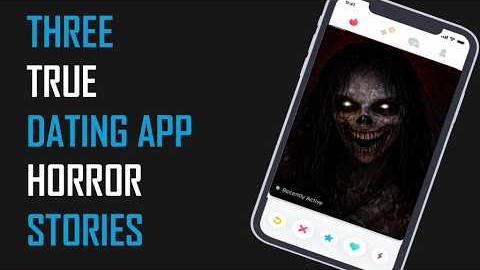 3 True Dating Apps Horror Stories That Will Keep You Single