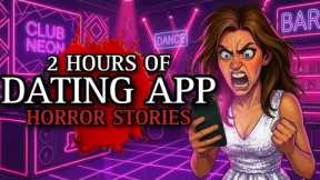 20 TRUE Dating App Horror Stories