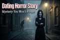 3 Most Disturbing DATING Horror