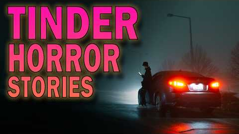 4 Terrifying Tinder Dating App Stories