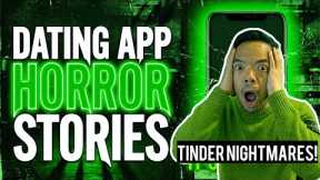 Delete This App! TRUE Dating App Horror Stories You Will Ever Hear!